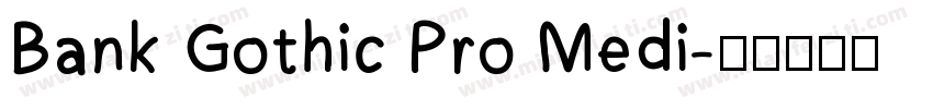 Bank Gothic Pro Medi字体转换